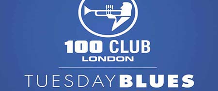 TUESDAY BLUES LONDON 100 CLUB